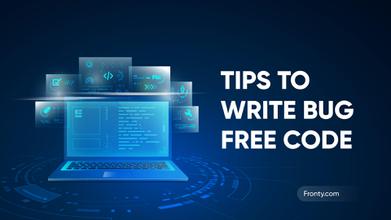 Tips To Write Bug Free Code